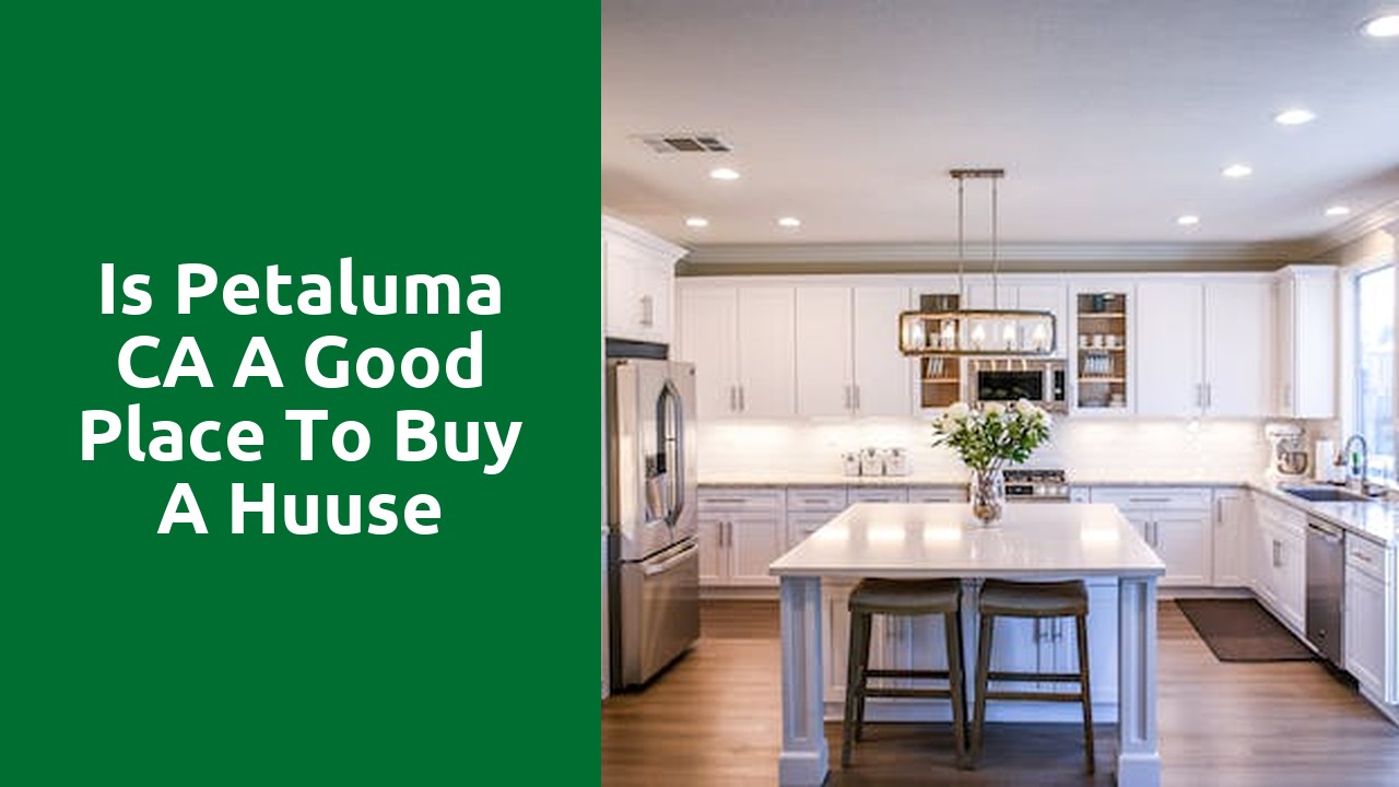 Is Petaluma CA A Good Place To Buy A Huuse